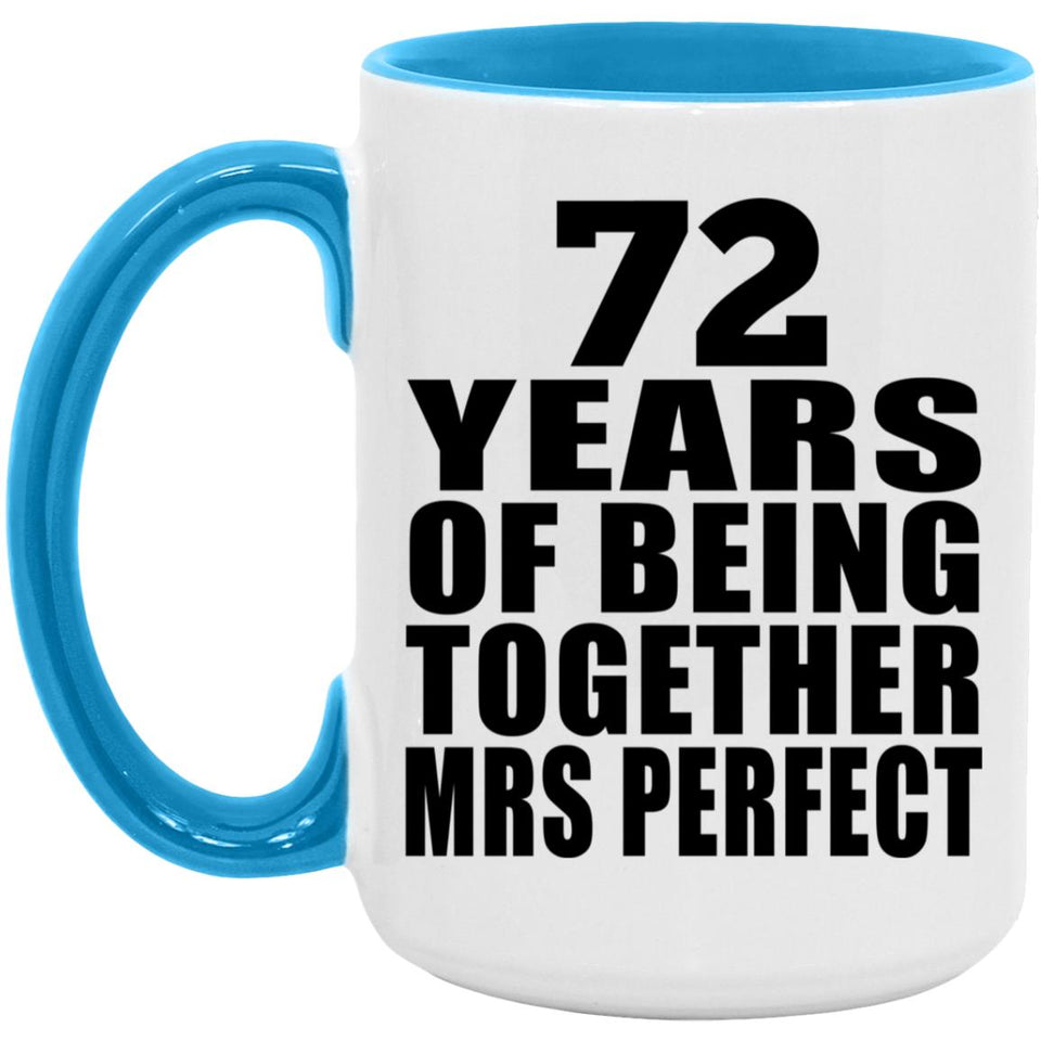 72nd Anniversary 72 Years Of Being Mrs Perfect - 15oz Accent Mug Blue