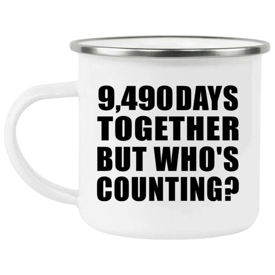 26th Anniversary 9,490 Days Together Who's Counting - 12oz Camping Mug