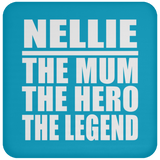 Nellie The Mum The Hero The Legend - Drink Coaster