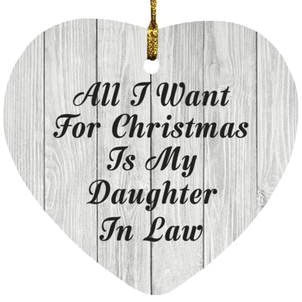All I Want For Christmas Is My Daughter In Law - Heart Ornament F