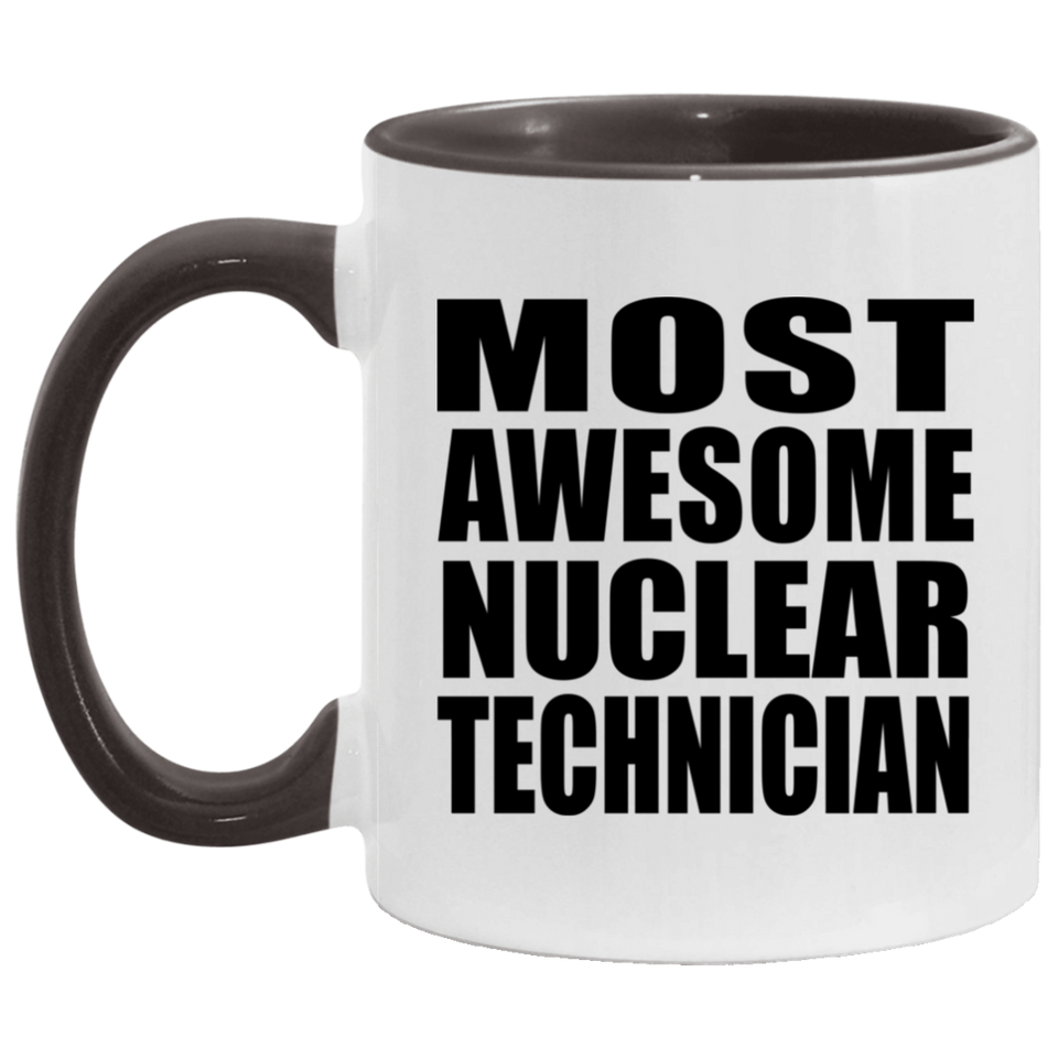 Most Awesome Nuclear Technician - 11oz Accent Mug Black