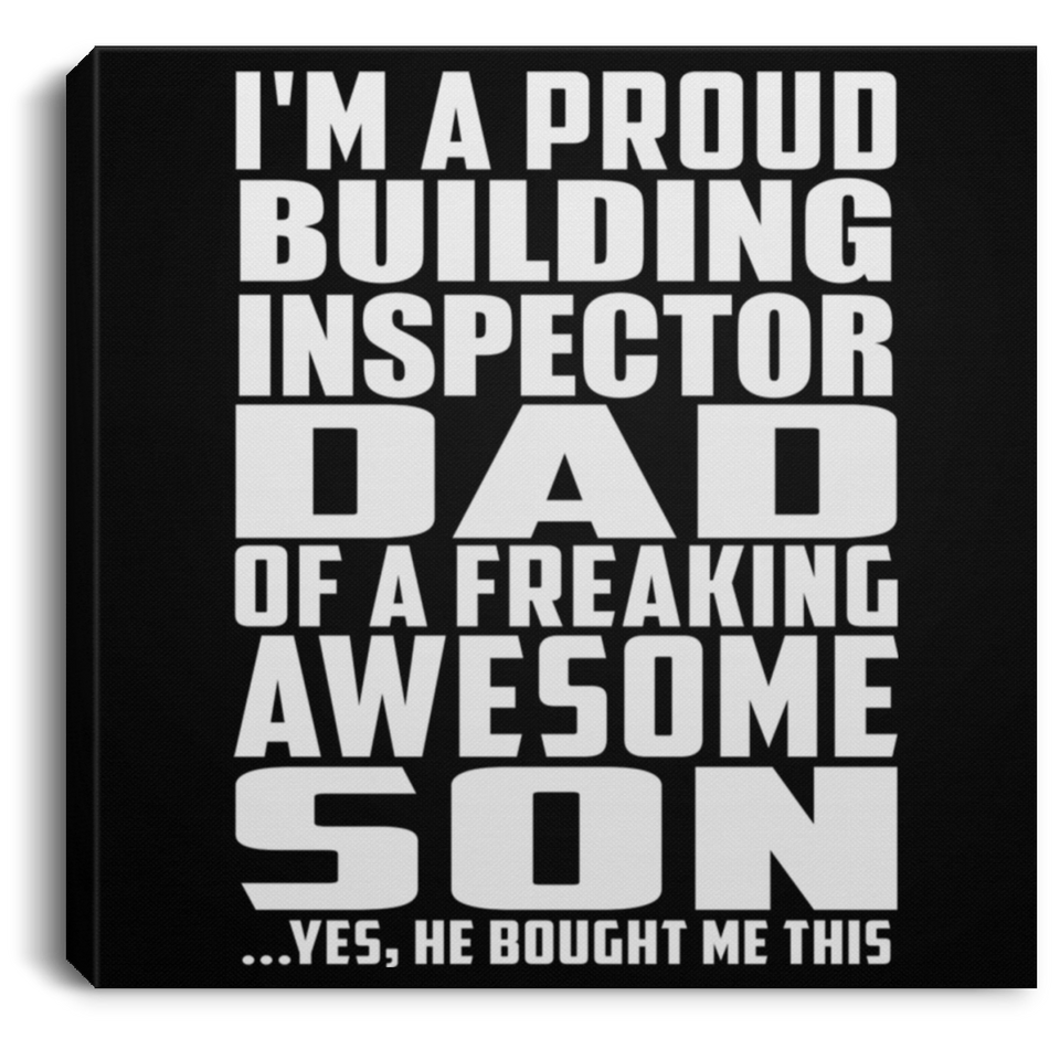 Proud Building Inspector Dad Of Awesome Son - Canvas Square
