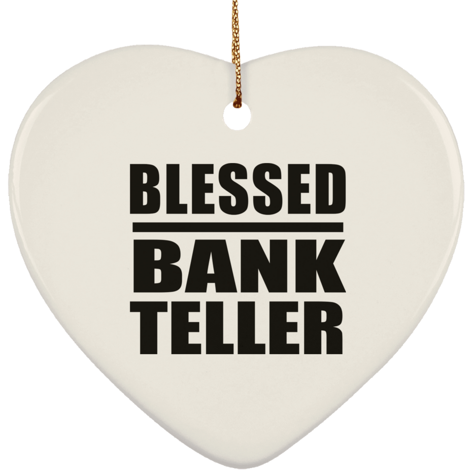 Blessed Bank Teller - Heart Ornament