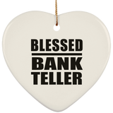 Blessed Bank Teller - Heart Ornament