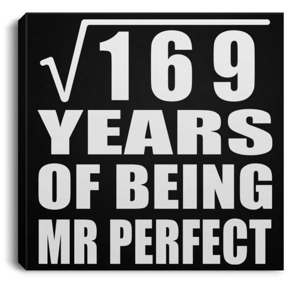 13th Anniversary Square Root of 169 Years of Mr Perfect - Canvas Square