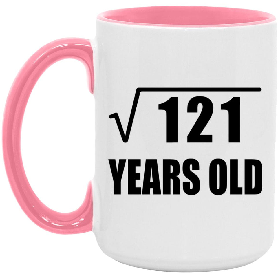 11th Birthday Square Root of 121 Years Old - 15oz Accent Mug Pink