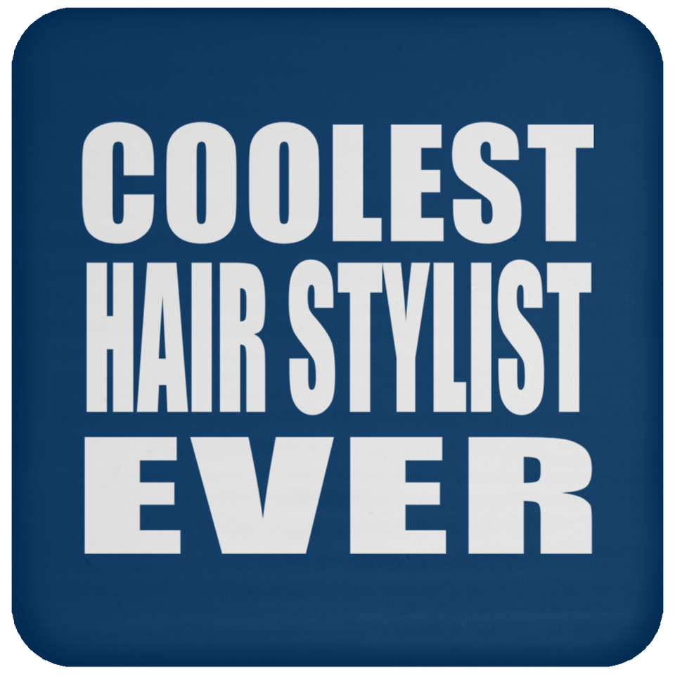 Coolest Hair Stylist Ever - Drink Coaster