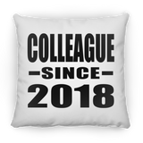 Colleague Since 2018 - Throw Pillow