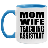 Mom Wife Teaching Assistant - 11oz Accent Mug Blue