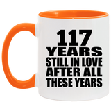 117th Anniversary 117 Years Still In Love After These Years - 11oz Accent Mug Orange