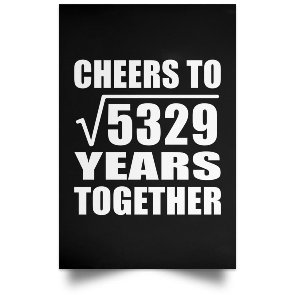 73rd Anniversary Cheers To Square Root of 5329 Years Together - Poster Portrait