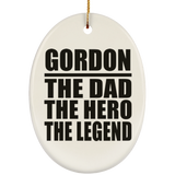 Gordon The Dad The Hero The Legend - Oval Ornament
