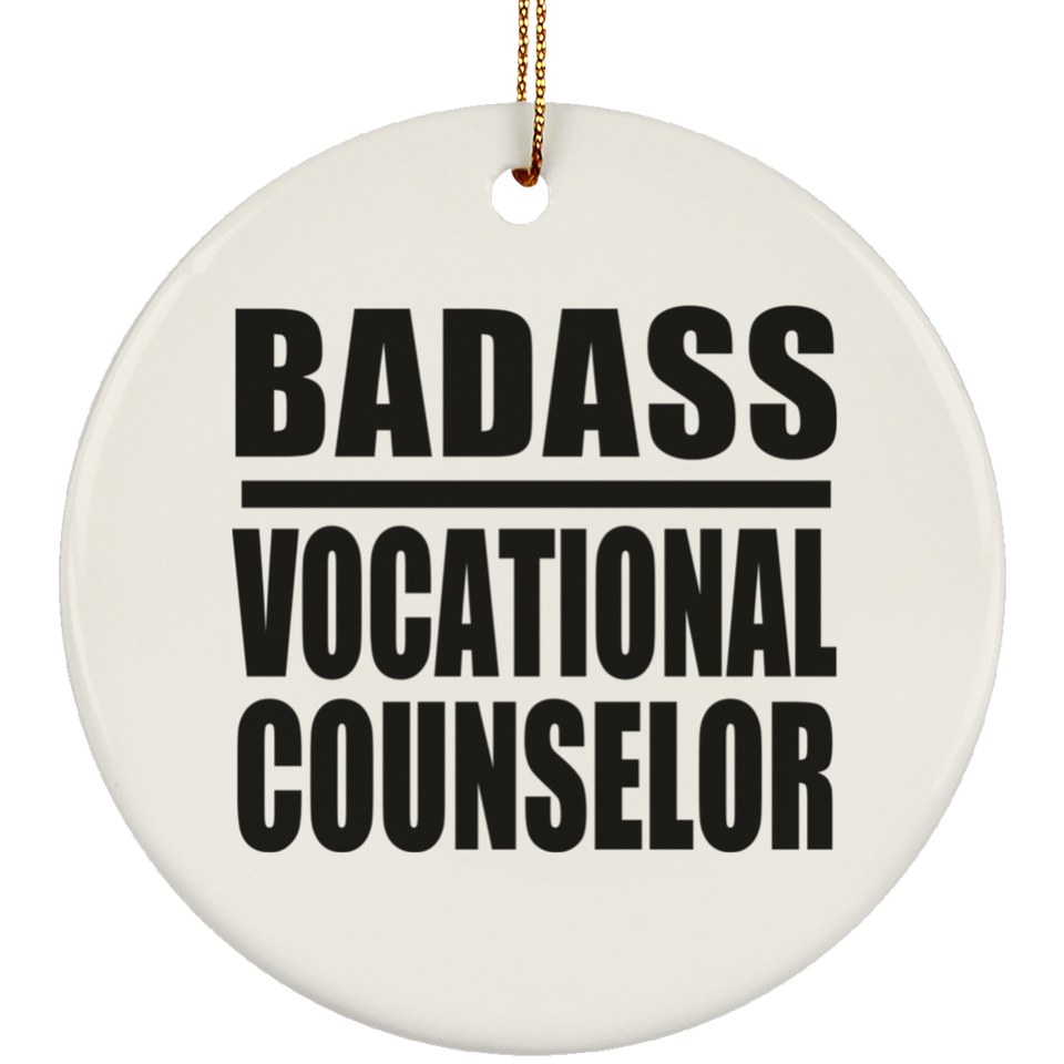 Badass Vocational Counselor - Circle Ornament