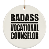 Badass Vocational Counselor - Circle Ornament