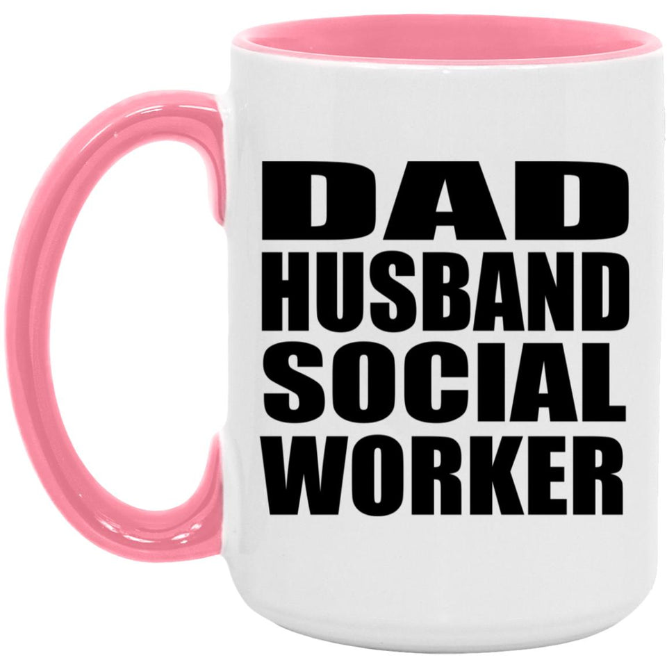 Dad Husband Social Worker - 15oz Accent Mug Pink
