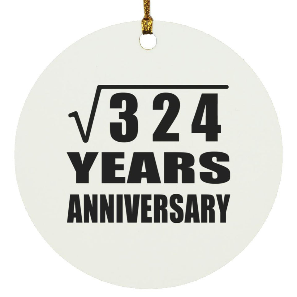 18th Anniversary Square Root of 324 Years Anniversary - Circle Ornament