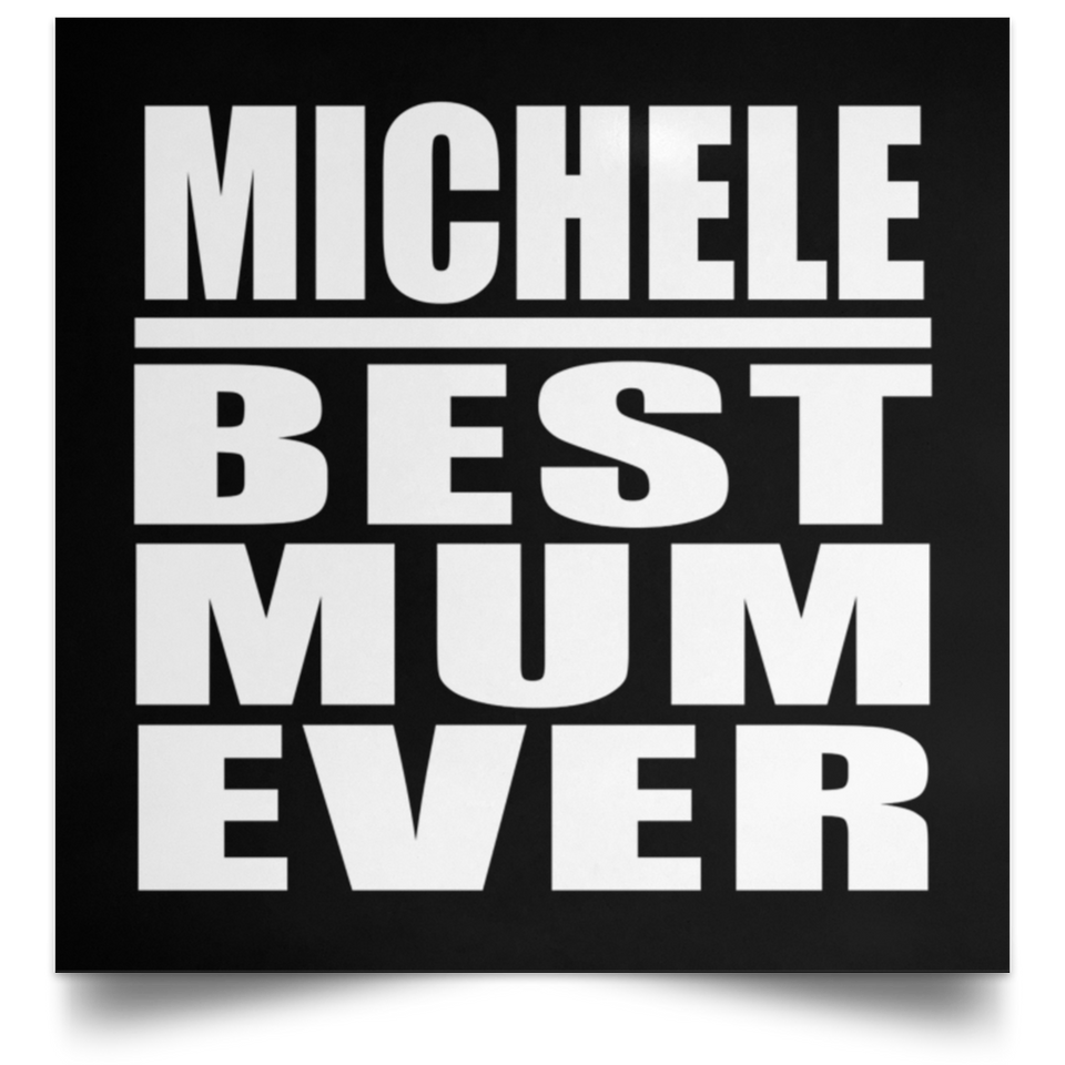 Michele Best Mum Ever - Poster Square