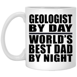 Geologist By Day World's Best Dad By Night - 11 Oz Coffee Mug