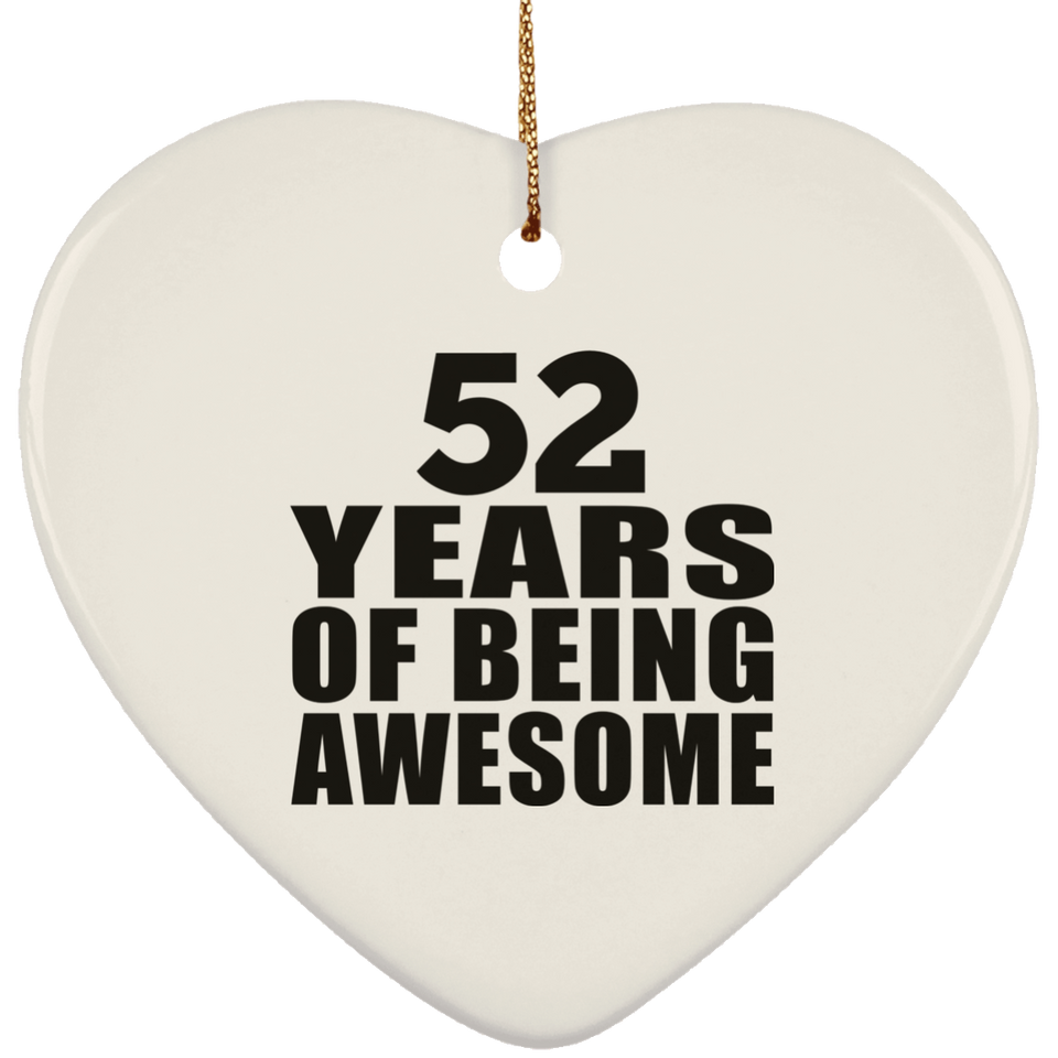 52nd Birthday 52 Years Of Being Awesome - Heart Ornament