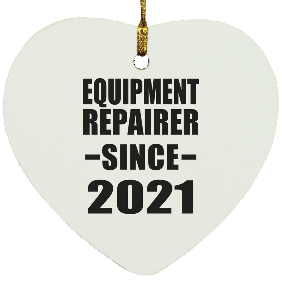 Equipment Repairer Since 2021 - Heart Ornament