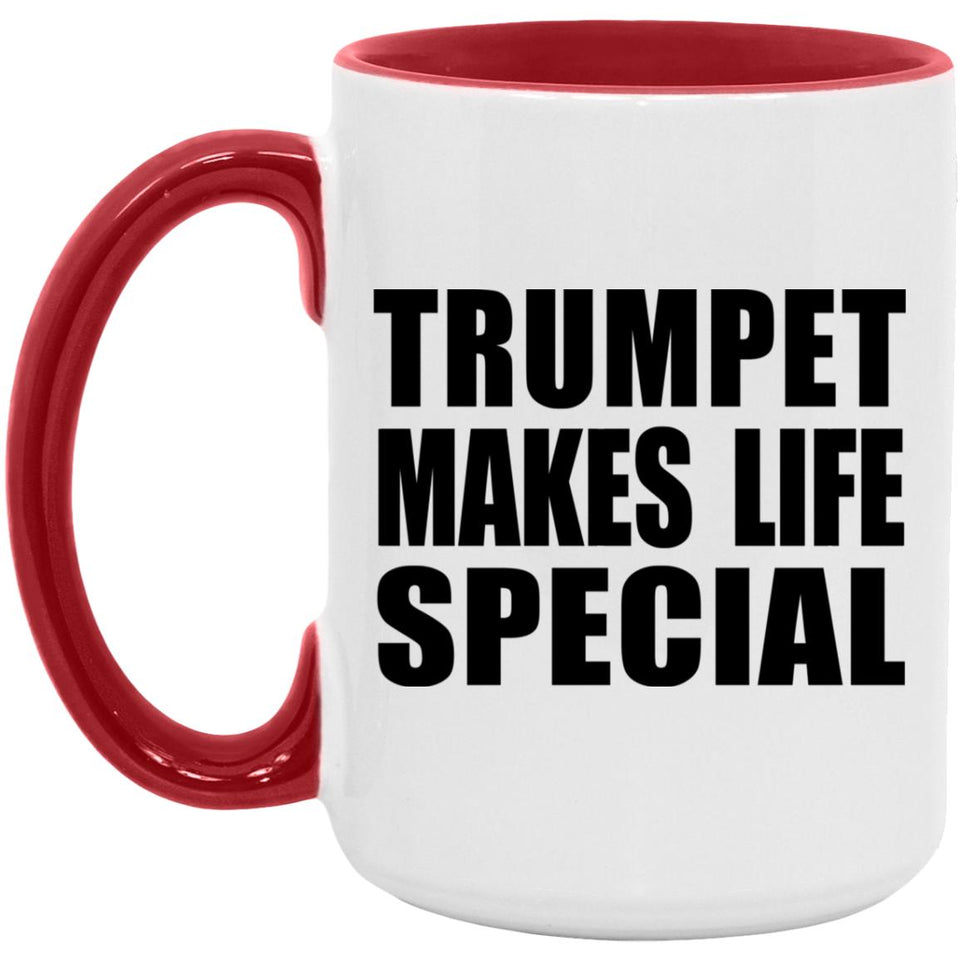 Trumpet Makes Life Special - 15oz Accent Mug Red