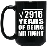 54th Anniversary Square Root of 2916 Years of Being Mr Right - 15oz Coffee Mug Black