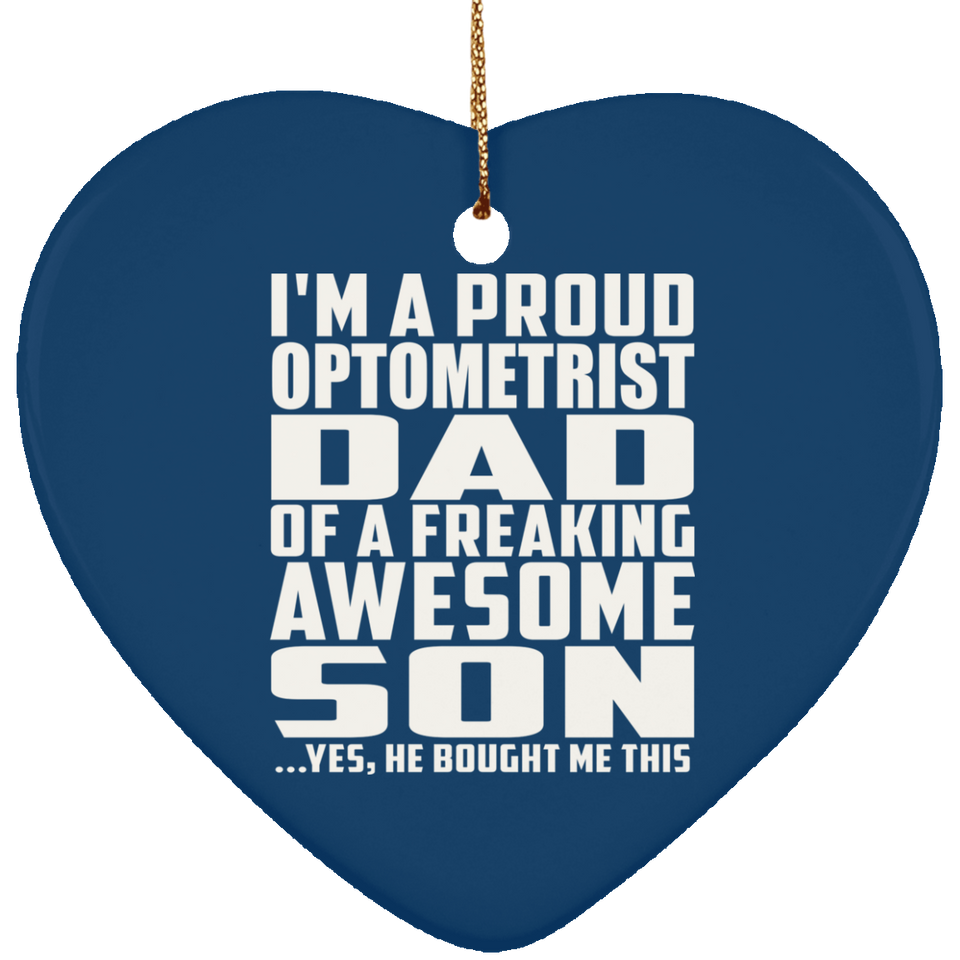 Proud Optometrist Dad Of Awesome Son - Heart Ornament