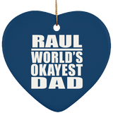 Raul World's Okayest Dad - Heart Ornament