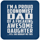 Proud Economist Dad Of Awesome Daughter - Drink Coaster