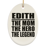 Edith The Mom The Hero The Legend - Oval Ornament
