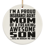 Proud Insurance Agent Mom Of Awesome Son - Circle Ornament