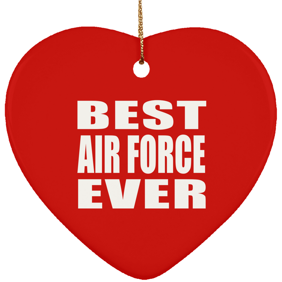 Best Air Force Ever - Heart Ornament