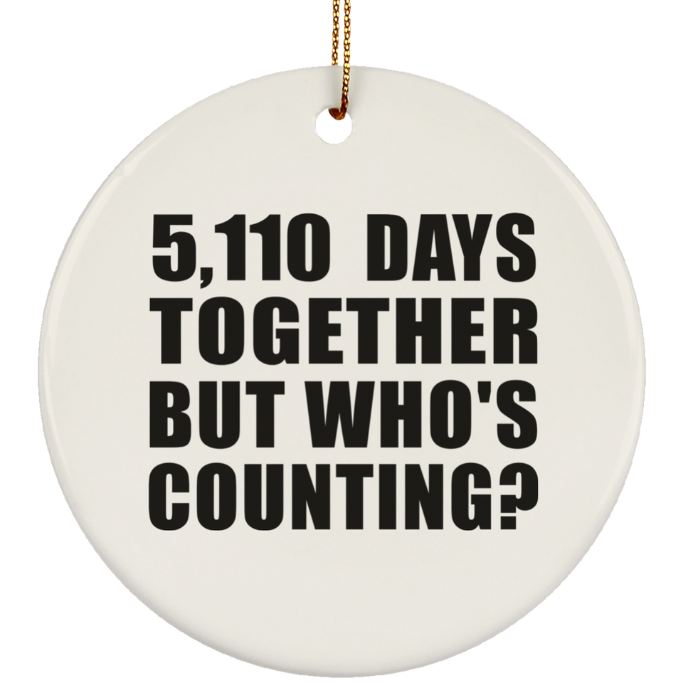 14th Anniversary 5,110 Days Together But Who's Counting - Circle Ornament