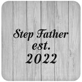 Step Father Established Est. 2022 - Drink Coaster F