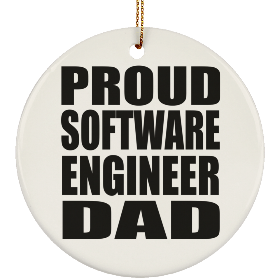 Proud Software Engineer Dad - Circle Ornament