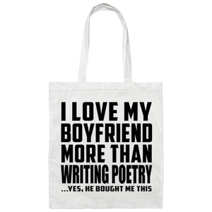 I Love My Boyfriend More Than Writing Poetry - Tote Bag White
