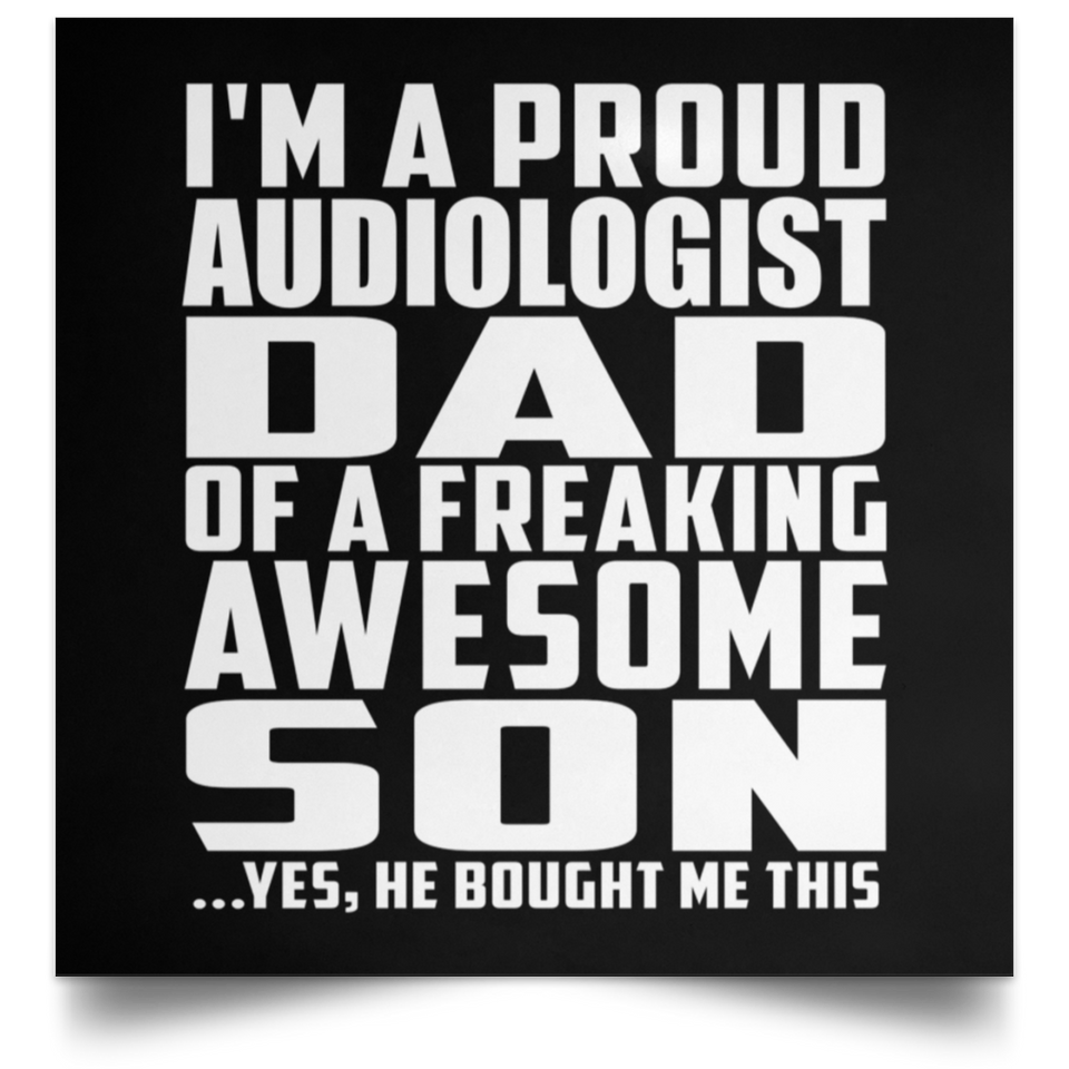 Proud Audiologist Dad Of Awesome Son - Poster Square