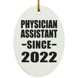 Physician Assistant Since 2022 - Oval Ornament
