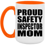 Proud Safety Inspector Mom - 15oz Accent Mug Orange