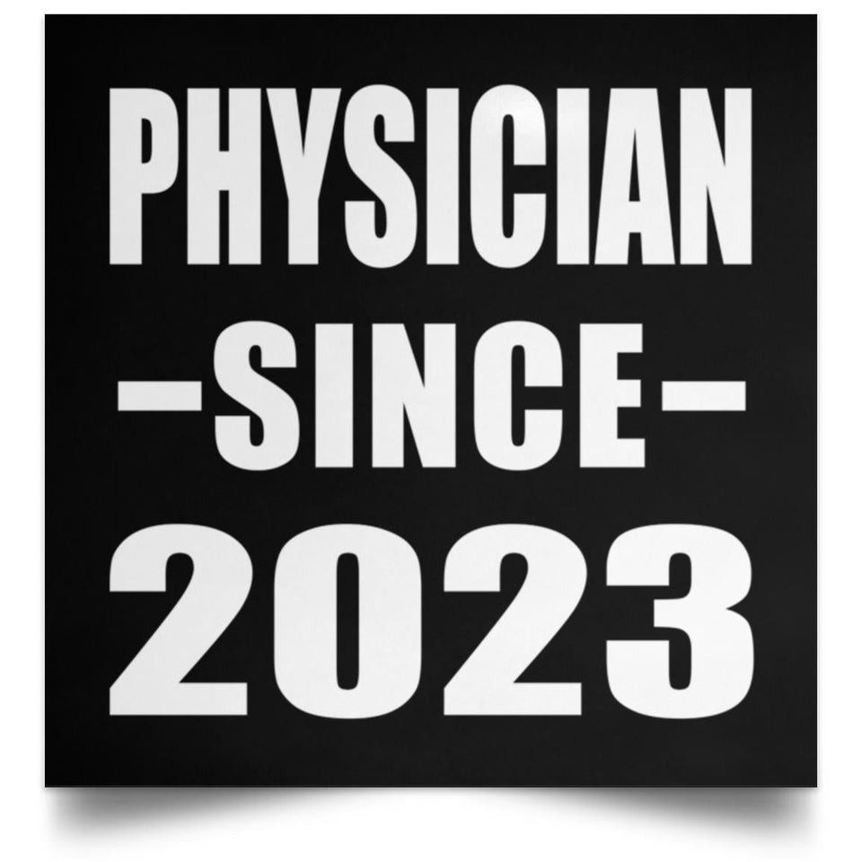 Physician Since 2023 - Poster Square