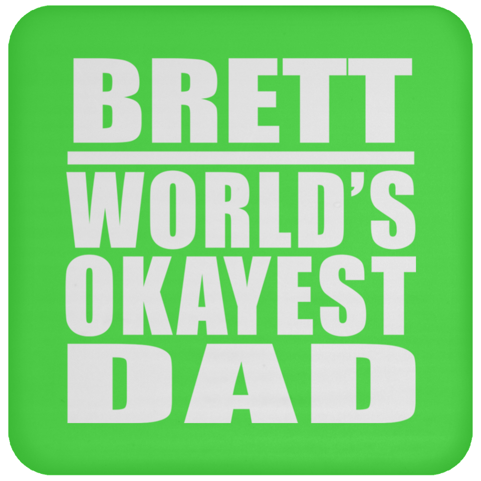 Brett World's Okayest Dad - Drink Coaster