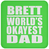 Brett World's Okayest Dad - Drink Coaster