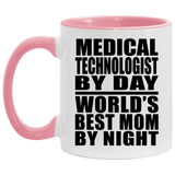 Medical Technologist By Day World's Best Mom By Night - 11oz Accent Mug Pink
