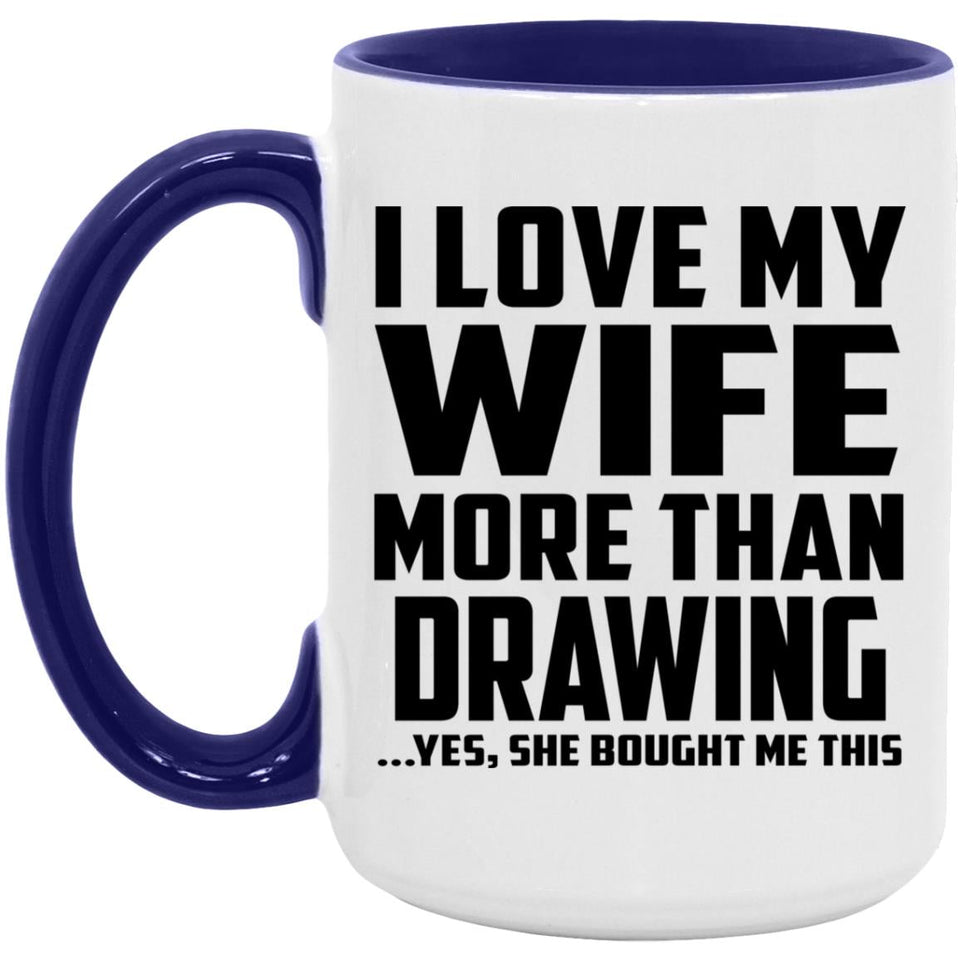 I Love My Wife More Than Drawing - 15oz Accent Mug Purple