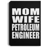 Mom Wife Petroleum Engineer - Canvas Portrait