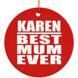 Karen Best Mum Ever - Circle Ornament