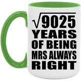 95th Anniversary Square Root of 9025 Years Mrs Always Right - 15oz Accent Mug Green