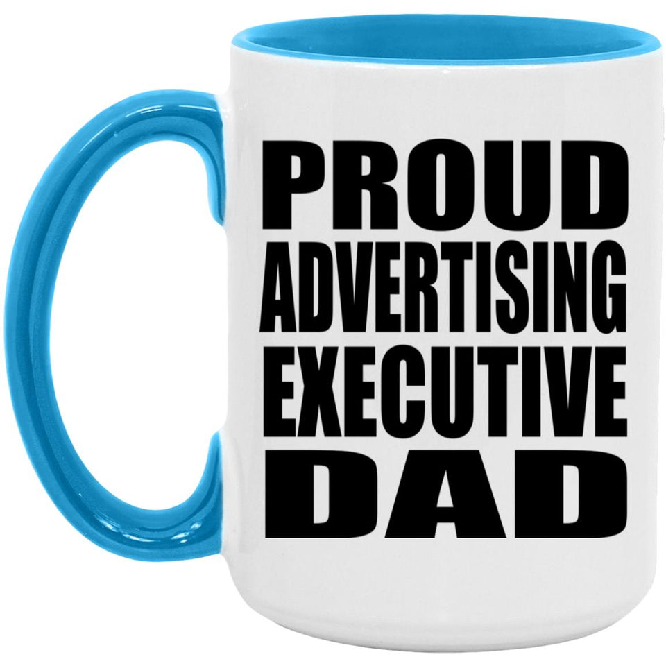 Proud Advertising Executive Dad - 15oz Accent Mug Blue