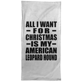 All I Want For Christmas Is My American Leopard Hound - Hand Towel