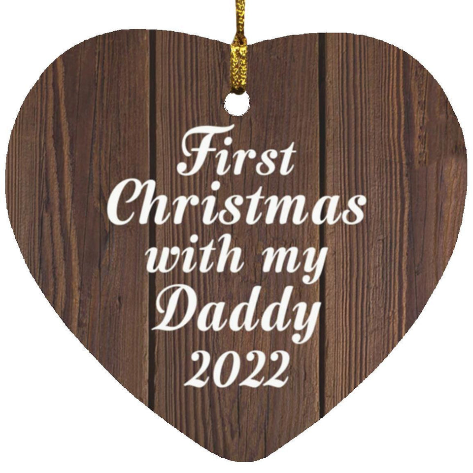 First Christmas With My Daddy 2022 - Heart Ornament D